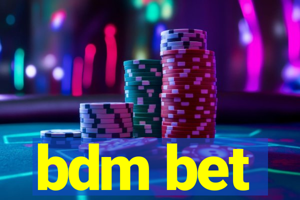 bdm bet